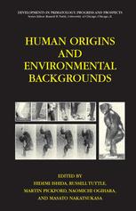 Human Origins And Environmental Backgrounds 1st Edition Masato Nakatsukasa