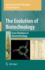 The Evolution Of Biotechnology From Natufians To Nanotechnology 1st Edition Martina Newellmcgloughlin Dsc