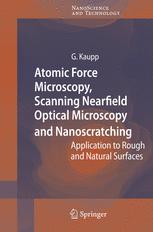 Atomic Force Microscopy Scanning Nearfield Optical Microscopy And Nanoscratching Application To Rough And Natural Surfaces 1st Edition Professor Dr Gerd Kaupp Auth