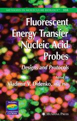 Fluorescent Energy Transfer Nucleic Acid Probes Designs And Protocols 1st Edition Salvatore A E Marras Auth