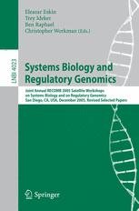 Systems Biology And Regulatory Genomics Joint Annual Recomb 2005 Satellite Workshops On Systems Biology And On Regulatory Genomics San Diego Ca Usa December 24 2005 Revised Selected Papers 1st Edition Weihui Wu