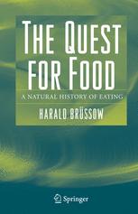 The Quest For Food A Natural History Of Eating 1st Edition Dr Harald Brssow Auth