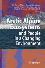Arctic Alpine Ecosystems And People In A Changing Environment 1st Edition Jon Brre Rbaek