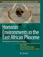 Hominin Environments In The East African Pliocene An Assessment Of The Faunal Evidence 1st Edition Ren Bobe