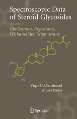 Spectroscopic Data Of Steroid Glycosides Cholestanes Ergostanes Withanolides Stigmastane Volume 1 1st Edition Viqar Uddin Ahmad
