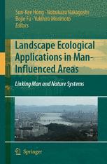 Landscape Ecological Applications In Maninfluenced Areas Linking Man And Nature Systems 1st Edition Sk Hong
