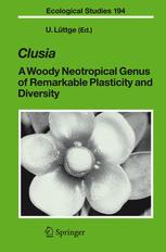 Clusia A Woody Neotropical Genus Of Remarkable Plasticity And Diversity 1st Edition Ulrich Lüttge Auth