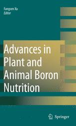 Advances In Plant And Animal Boron Nutrition Proceedings Of The 3rd International Symposium On All Aspects Of Plant And Animal Boron Nutrition 1st Edition Heiner E Goldbach