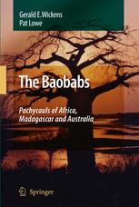 The Baobabs Pachycauls Of Africa Madagascar And Australia 1st Edition Gerald E Wickens Bsc