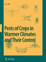 Pests Of Crops In Warmer Climates And Their Control 1st Edition Dr Dennis S Hill Auth