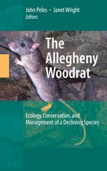 The Allegheny Woodrat Ecology Conservation And Management Of A Declining Species 1st Edition Janet Wright Auth