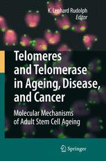 Telomeres And Telomerase In Ageing Disease And Cancer Molecular Mechanisms Of Adult Stem Cell Ageing 1st Edition Andrew Dillin