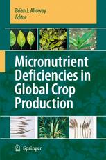 Micronutrient Deficiencies In Global Crop Production 1st Edition Brian J Alloway Auth