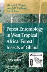 Forest Entomology In West Tropical Africa Forests Insects Of Ghana 2nd Edition Michael R Wagner