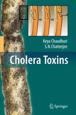 Cholera Toxins 1st Edition Dr Keya Chaudhuri Prof S N Chatterjee Eds