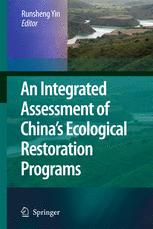 An Integrated Assessment Of Chinas Ecological Restoration Programs 1st Edition Runsheng Yin