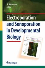 Electroporation And Sonoporation In Developmental Biology 1st Edition Harukazu Nakamura Phd Auth