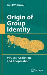 Origin Of Group Identity Viruses Addiction And Cooperation 1st Edition Luis P Villarreal Auth