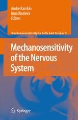 Mechanosensitivity Of The Nervous System Forewords By Nektarios Tavernarakis And Pontus Persson 1st Edition Sergei Kirischuk Auth