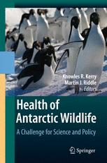 Health Of Antarctic Wildlife A Challenge For Science And Policy 1st Edition K R Kerry