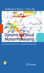 Dynamics Of Visual Motion Processing Neuronal Behavioral And Computational Approaches 1st Edition Jean Lorenceau Auth