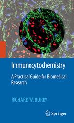 Immunocytochemistry A Practical Guide For Biomedical Research 1st Edition Richard W Burry Auth