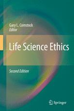 Life Science Ethics 2nd Edition Gary L Comstock Auth Prof Gary L Comstock Eds