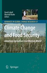 Climate Change And Food Security Adapting Agriculture To A Warmer World 1st Edition David Lobell