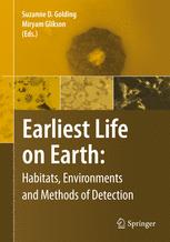 Earliest Life On Earth Habitats Environments And Methods Of Detection 1st Edition Miryam Glikson