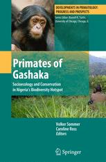 Primates Of Gashaka Socioecology And Conservation In Nigerias Biodiversity Hotspot 1st Edition Volker Sommer
