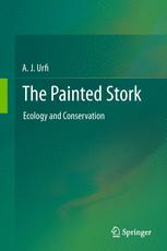 The Painted Stork Ecology And Conservation 1st Edition A J Urfi Auth