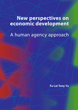 New Perspectives On Economic Development A Human Agency Approach Fulai Tony Yu Auth
