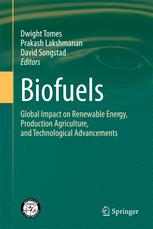Biofuels Global Impact On Renewable Energy Production Agriculture And Technological Advancements 1st Edition David Songstad