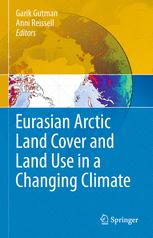 Eurasian Arctic Land Cover And Land Use In A Changing Climate 1st Edition Pavel Groisman