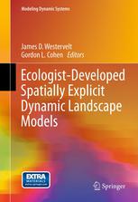 Ecologistdeveloped Spatiallyexplicit Dynamic Landscape Models 1st Edition James D Westervelt