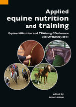 Applied Equine Nutrition And Training Equine Nutrition And Training Conference Enutraco 2011 Arno Lindner Auth