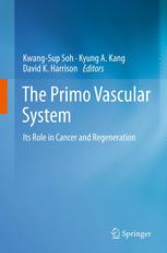 The Primo Vascular System Its Role In Cancer And Regeneration 1st Edition Kwangsup Soh Auth