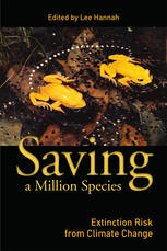 Saving A Million Species Extinction Risk From Climate Change Lee Hannah Auth