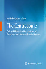 The Centrosome Cell And Molecular Mechanisms Of Functions And Dysfunctions In Disease 1st Edition Tomer Avidorreiss
