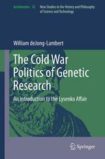 The Cold War Politics Of Genetic Research An Introduction To The Lysenko Affair William Dejonglambert