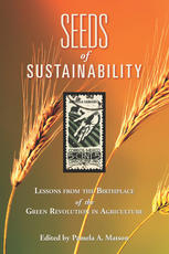 Seeds Of Sustainability Lessons From The Birthplace Of The Green Revolution Pamela Matson