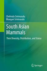 South Asian Mammals Their Diversity Distribution And Status 1st Edition Chelmala Srinivasulu