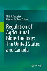 Regulation Of Agricultural Biotechnology The United States And Canada 1st Edition Chris A Wozniak Phd Auth