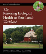 The Restoring Ecological Health To Your Land Workbook Steven I Apfelbaum