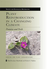 Plant Reintroduction In A Changing Climate Promises And Perils Joyce Maschinski