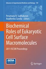 Biochemical Roles Of Eukaryotic Cell Surface Macromolecules 2011 Iscsm Proceedings 1st Edition Garima Gupta