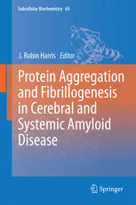 Protein Aggregation And Fibrillogenesis In Cerebral And Systemic Amyloid Disease 1st Edition J Robin Harris