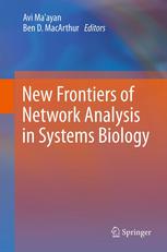 New Frontiers Of Network Analysis In Systems Biology 1st Edition Fumio Arai