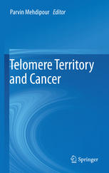 Telomere Territory And Cancer 1st Edition N Parsa Auth Parvin Mehdipour Eds