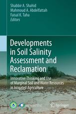 Developments In Soil Salinity Assessment And Reclamation Innovative Thinking And Use Of Marginal Soil And Water Resources In Irrigated Agriculture 1st Edition Shabbir A Shahid Auth